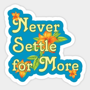 99Q - Never Settle for More Sticker